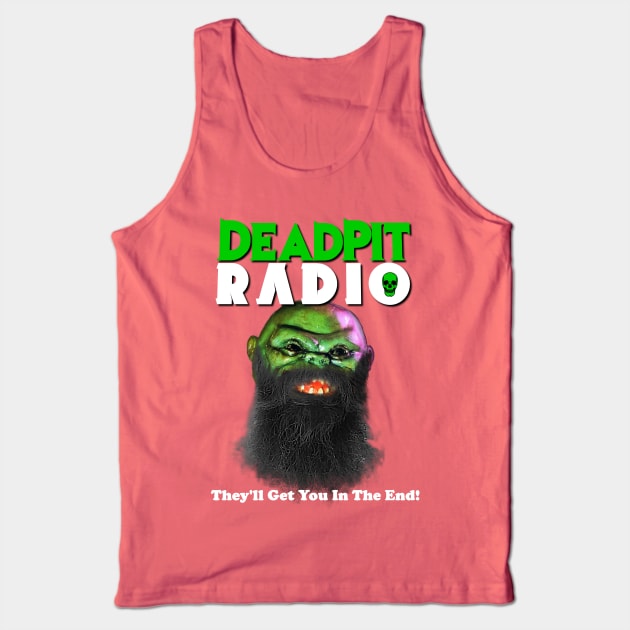 They'll Get You (DEADPIT Radio) Tank Top by SHOP.DEADPIT.COM 